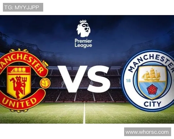 曼联与曼城精彩对决视频回放全程回顾与精彩瞬间分析